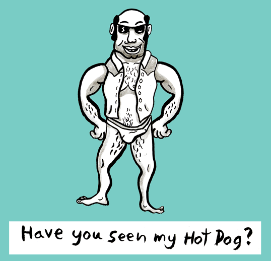 have you seen my hot dog